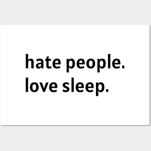 Hate People. Love Sleep. Posters and Art